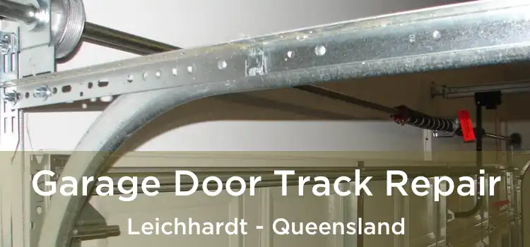 Garage Door Track Repair Leichhardt - Queensland