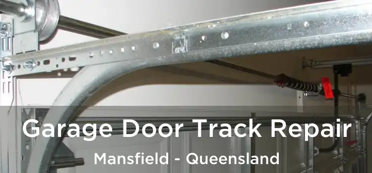 Garage Door Track Repair Mansfield - Queensland