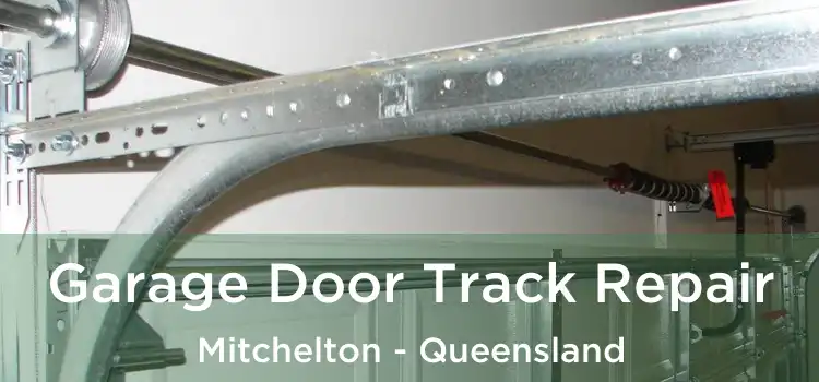 Garage Door Track Repair Mitchelton - Queensland