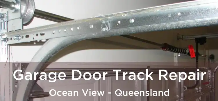 Garage Door Track Repair Ocean View - Queensland
