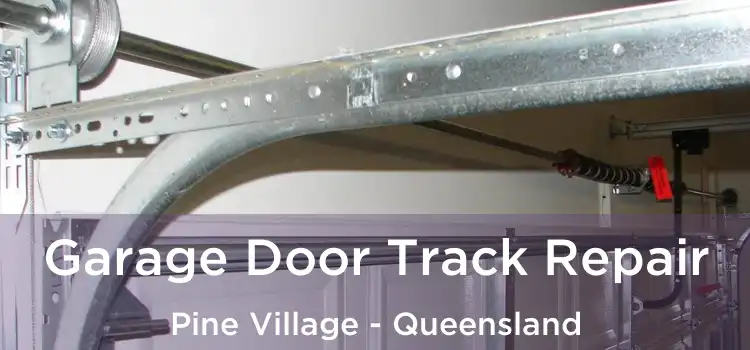 Garage Door Track Repair Pine Village - Queensland