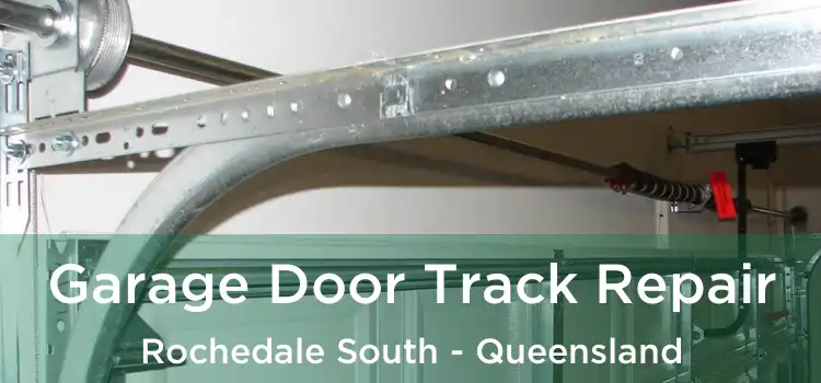 Garage Door Track Repair Rochedale South - Queensland