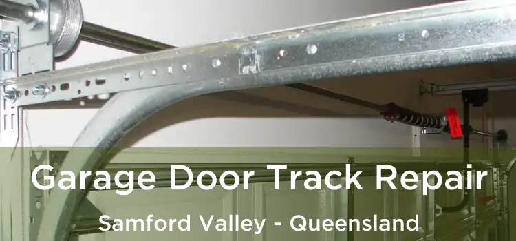Garage Door Track Repair Samford Valley - Queensland