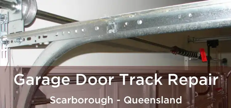 Garage Door Track Repair Scarborough - Queensland