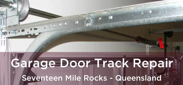 Garage Door Track Repair Seventeen Mile Rocks - Queensland