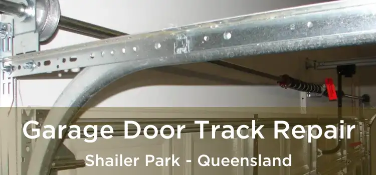 Garage Door Track Repair Shailer Park - Queensland