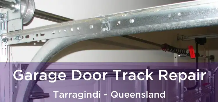 Garage Door Track Repair Tarragindi - Queensland