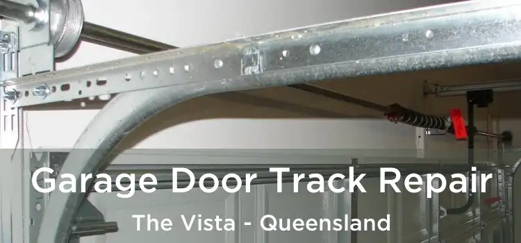 Garage Door Track Repair The Vista - Queensland