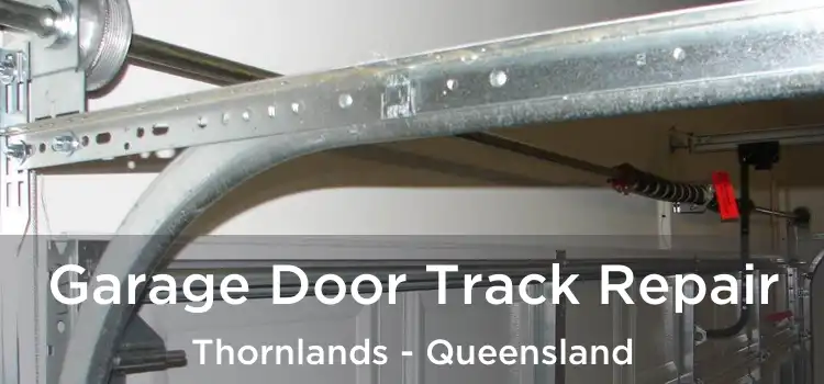 Garage Door Track Repair Thornlands - Queensland