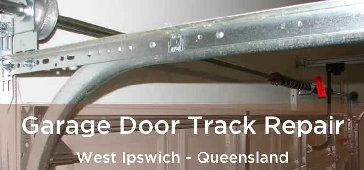 Garage Door Track Repair West Ipswich - Queensland
