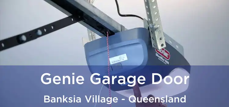 Genie Garage Door Banksia Village - Queensland