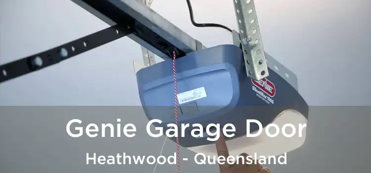 Genie Garage Door Heathwood - Queensland