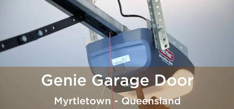 Genie Garage Door Myrtletown - Queensland