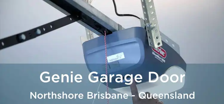 Genie Garage Door Northshore Brisbane - Queensland