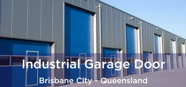 Industrial Garage Door Brisbane City - Queensland