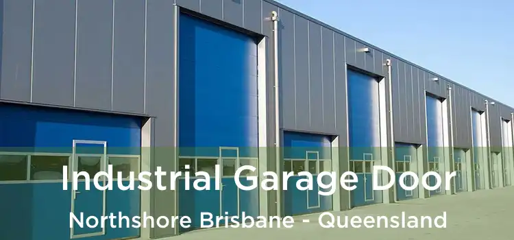 Industrial Garage Door Northshore Brisbane - Queensland