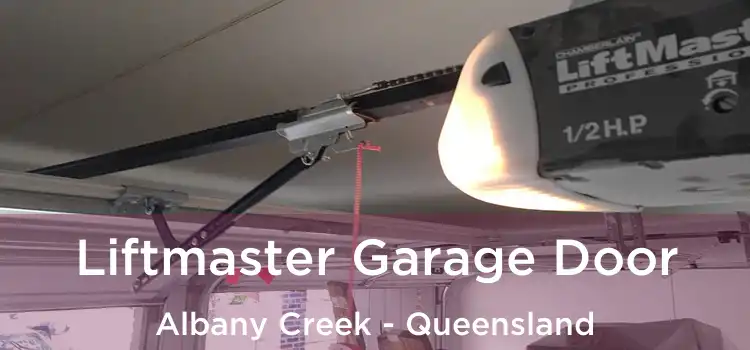Liftmaster Garage Door Albany Creek - Queensland