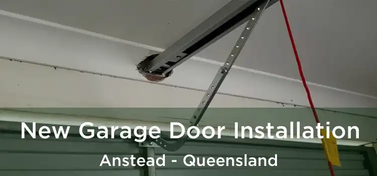New Garage Door Installation Anstead - Queensland