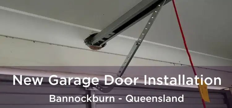 New Garage Door Installation Bannockburn - Queensland