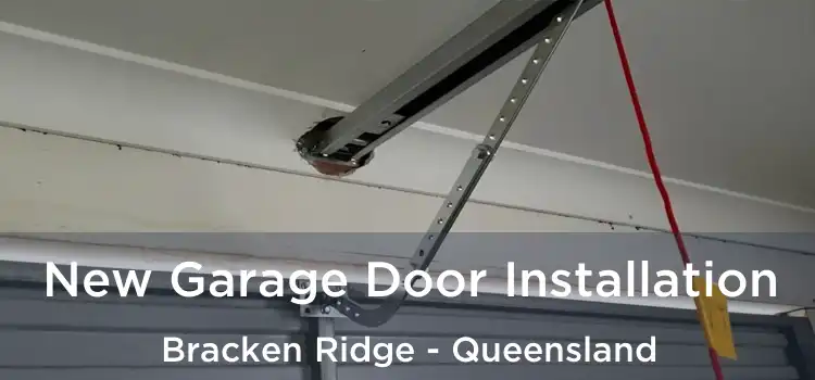 New Garage Door Installation Bracken Ridge - Queensland