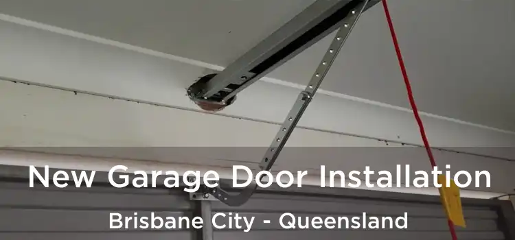 New Garage Door Installation Brisbane City - Queensland