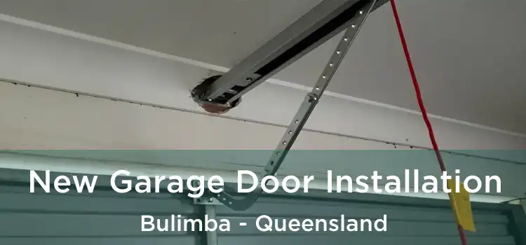 New Garage Door Installation Bulimba - Queensland