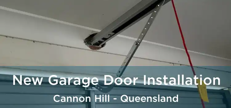 New Garage Door Installation Cannon Hill - Queensland