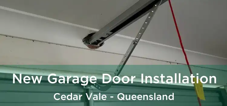 New Garage Door Installation Cedar Vale - Queensland
