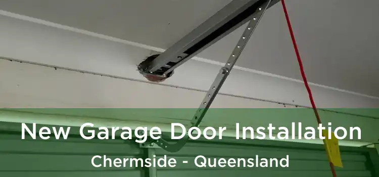 New Garage Door Installation Chermside - Queensland