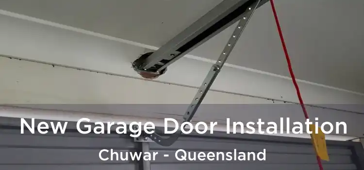 New Garage Door Installation Chuwar - Queensland