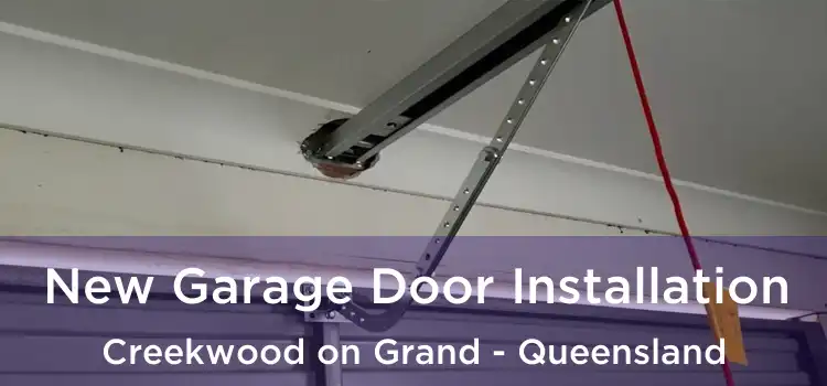 New Garage Door Installation Creekwood on Grand - Queensland
