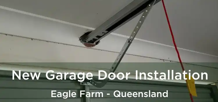 New Garage Door Installation Eagle Farm - Queensland
