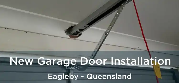 New Garage Door Installation Eagleby - Queensland