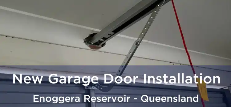 New Garage Door Installation Enoggera Reservoir - Queensland