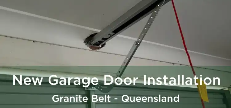 New Garage Door Installation Granite Belt - Queensland