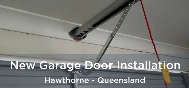 New Garage Door Installation Hawthorne - Queensland