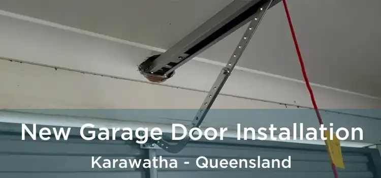 New Garage Door Installation Karawatha - Queensland