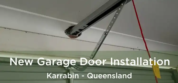 New Garage Door Installation Karrabin - Queensland