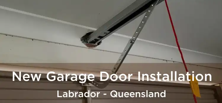 New Garage Door Installation Labrador - Queensland