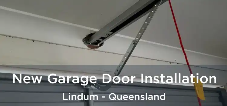 New Garage Door Installation Lindum - Queensland
