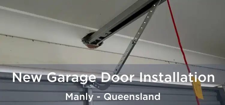 New Garage Door Installation Manly - Queensland