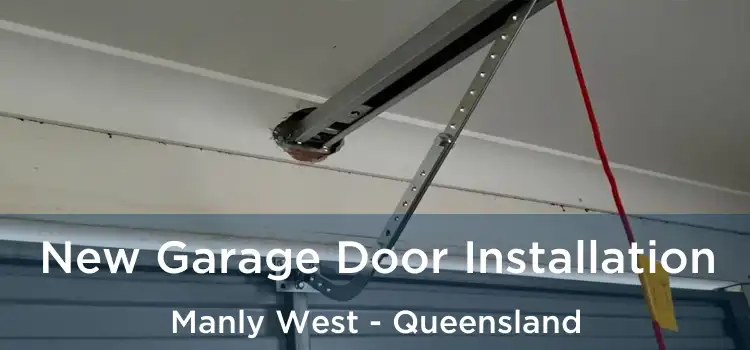 New Garage Door Installation Manly West - Queensland