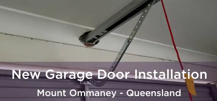 New Garage Door Installation Mount Ommaney - Queensland