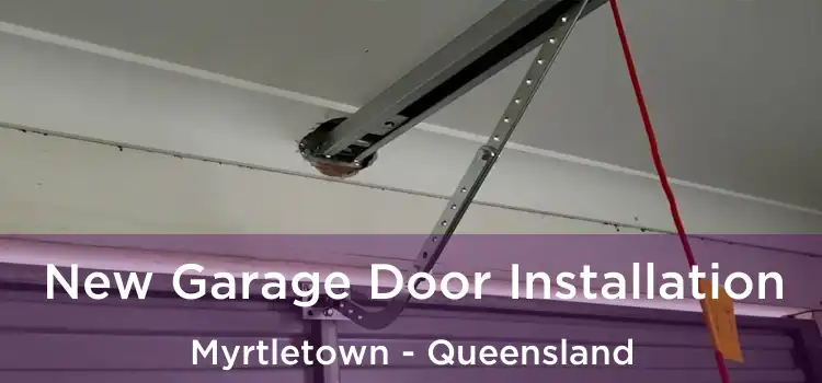 New Garage Door Installation Myrtletown - Queensland