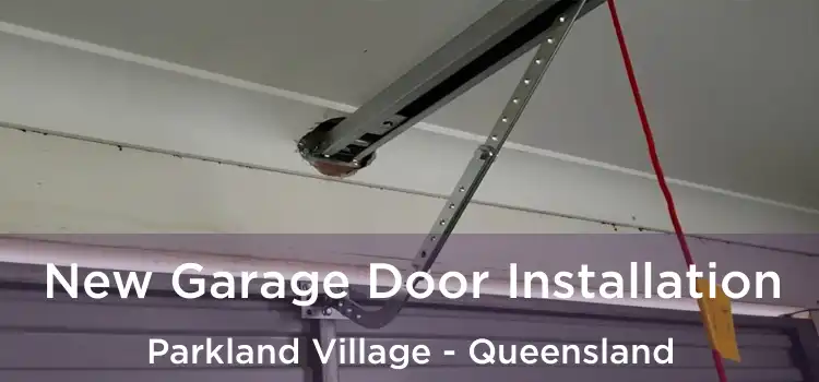 New Garage Door Installation Parkland Village - Queensland