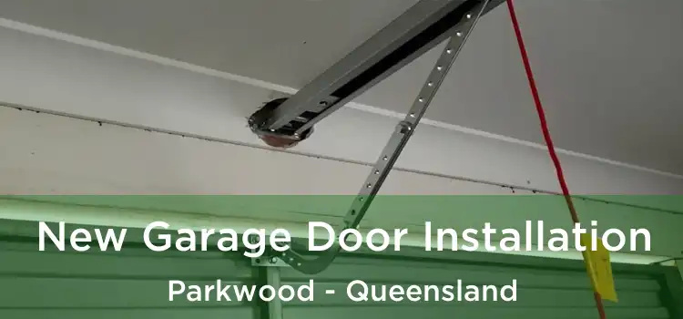 New Garage Door Installation Parkwood - Queensland