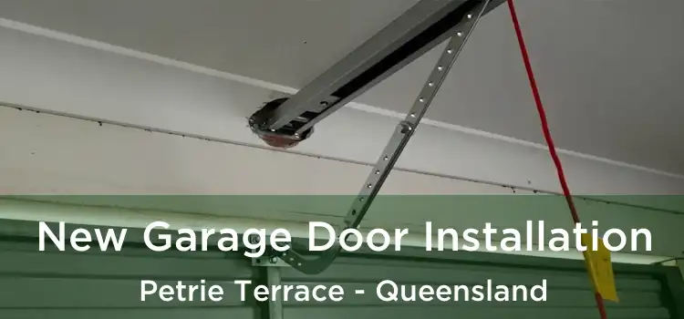 New Garage Door Installation Petrie Terrace - Queensland