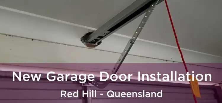 New Garage Door Installation Red Hill - Queensland