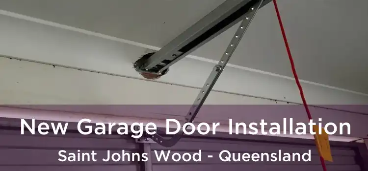 New Garage Door Installation Saint Johns Wood - Queensland