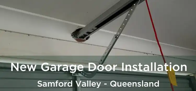 New Garage Door Installation Samford Valley - Queensland